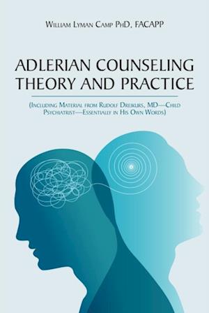 Adlerian Counseling Theory and Practice