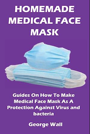 HOMEMADE MEDICAL FACE MASK