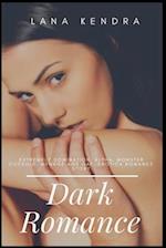 Dark Romance: Extremely Domination, Alpha, Monster Cuckold, Menage Age Gap, Erotica Romance Story 