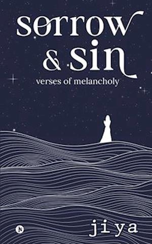 Sorrow & Sin: Verses of Melancholy