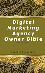 Digital marketing agency owner Bible 