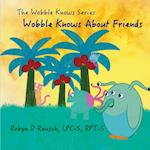 Wobble Knows About Friends 