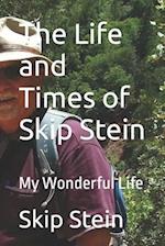 The Life and Times of Skip Stein