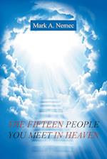 THE FIFTEEN PEOPLE YOU MEET IN HEAVEN 