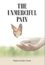 The Unmerciful Pain 