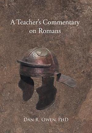 A Teacher's Commentary on Romans