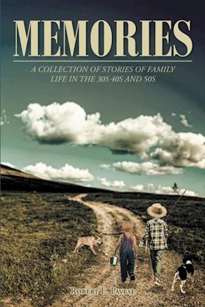 MEMORIES: A Collection of Stories of Family Life in the 30_s 40_s and 50_s