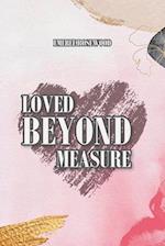 Loved Beyond Measure 