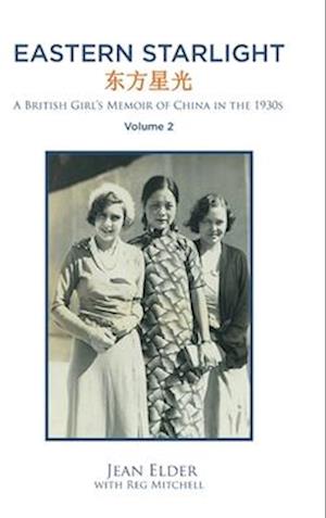 Eastern Starlight ~ A British Girl's Memoir of China in the 1930s