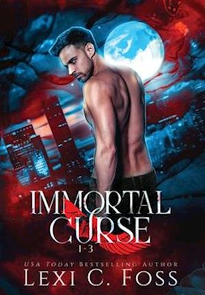 Immortal Curse Series Volume One: Blood Laws, Forbidden Bonds, Blood Heart : Blood Laws, Forbidden Bonds, Blood Heart