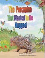 The Porcupine That Wanted To Be Hugged 