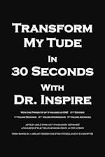 Transform My Tude in 30 Seconds