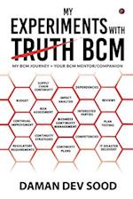 My Experiments with BCM: My BCM journey = Your BCM mentor/companion 