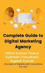 Complete Guide To Digital Marketing Agency 
