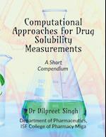 Computational Approaches for Drug Solubility Measurements 