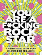 You Are a F*cking Rock Star