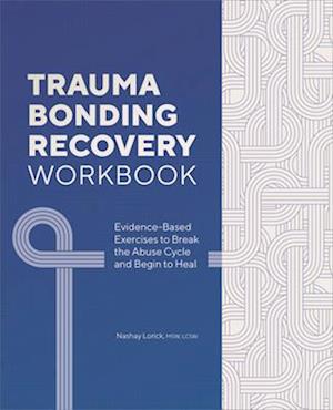 Trauma Bonding Recovery Workbook