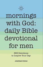 Mornings With God: Daily Bible Devotional for Men