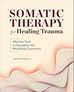 Somatic Therapy for Healing Trauma