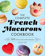 The Complete French Macarons Cookbook