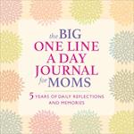 The Big One Line a Day Journal for Moms: 5 Years of Daily Refections and Memories