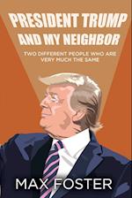 President Trump And My Neighbor