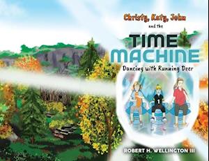 Christy,Katy.John, and the Time Machine: Dancing with Running Deer