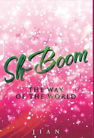 Sh-Boom: The Way of the World