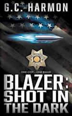 Blazer: Shot in the Dark: A Cop Thriller 