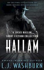 Hallam: A Lucas Hallam Short Fiction Collection 
