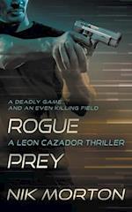 Rogue Prey: A Leon Cazador Thriller 