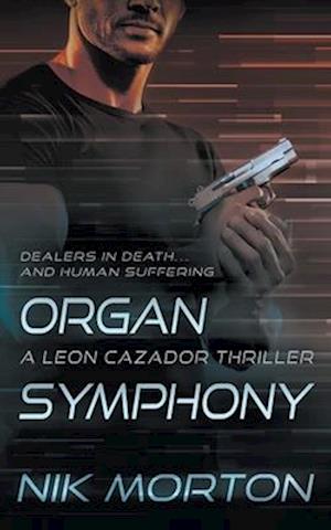 Organ Symphony: A Leon Cazador Thriller