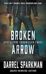 Broken Arrow: An Apocalyptic Thriller 