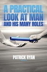 A Practical Look at Man and His Many Roles 