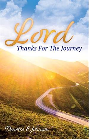 Lord, Thanks For The Journey