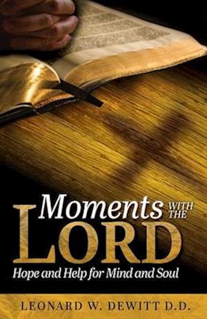 Moments with the Lord: Hope and Help for Mind and Soul