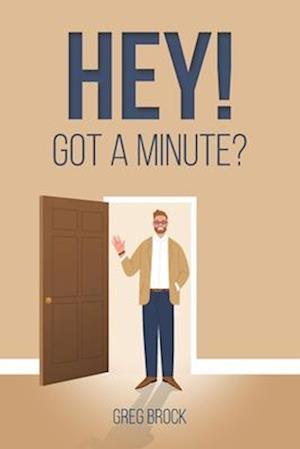 Hey! Got a Minute?