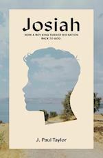 Josiah: How A Boy King Turned His Nation Back to God. 