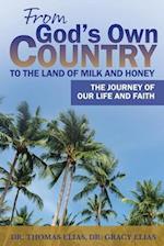 From God's Own Country to the Land of Milk and Honey: The Journey of Our Life and Faith 