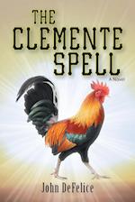 The Clemente Spell: A Novel 