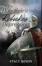 Holy Spirit Rebukes Depression