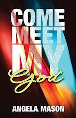 Come, Meet My God 