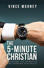 The 5-Minute Christian: Assessing Life Priorities and Growing Spiritually 