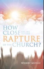 How Close Are We to the Rapture of the Church?