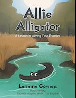 Allie Alligator: A Lesson in Loving Your Enemies 