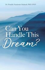 Can You Handle This Dream? 