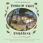 Freddy Swampwater's Possum Trot Parables: A Humorous Non-Denominational Bible Based Book About Right Living and God's Love 