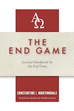 The End Game: Survival Handbook for the End Times 