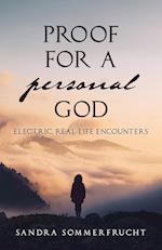 Proof for a Personal God: Electric, Real-Life Encounters 