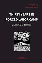 Thirty Years in Forced Labor Camps